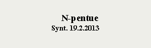 Text Box: 				       N-pentue	Synt. 19.2.2013